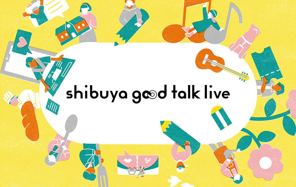 shibuya good talk live